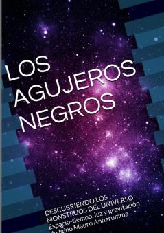 LOS AGUJEROS NEGROS DESCUBRIENDO LOS MONSTRUOS DEL UNIVERSO  Espacio-tiempo luz y gravitación
