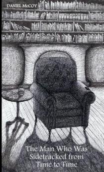 The Man Who Was Sidetracked from Time to Time