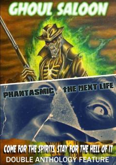 Ghoul Saloon / Phantasmic The Next Life