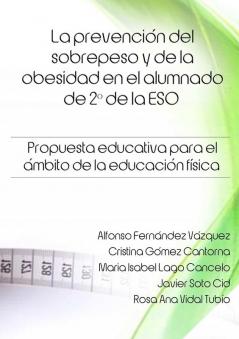 La prevenci��n del sobrepeso y de la obesidad en el alumnado de 2�� de la ESO. Propuesta educativa para el ��mbito de la educaci��n f��sica.