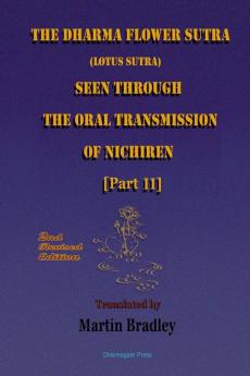 THE DHARMA FLOWER SUTRA (Lotus Sutra) SEEN THROUGH THE ORAL TRANSMISSION OF NICHIREN [II]