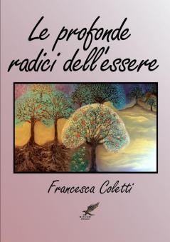 LE PROFONDE RADICI DELL'ESSERE
