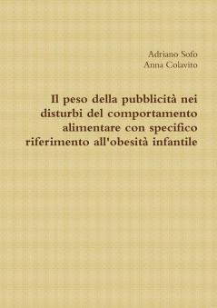 Il peso della pubblicità nei disturbi del comportamento alimentare con specifico riferimento all'obesità infantile
