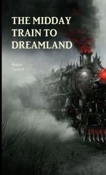 The Midday Train to Dreamland