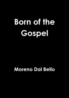 Born of the Gospel