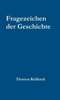 Fragezeichen der Geschichte