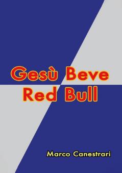 Gesù Beve Red Bull