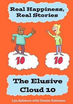 Real Happiness Real Stories. The Elusive Cloud 10
