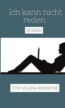 Ich kann nicht reden. Roman.