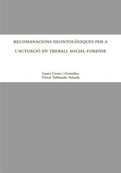 RECOMANACIONS DEONTOLÒGIQUES PER A L'ACTUACIÓ EN TREBALL SOCIAL FORENSE