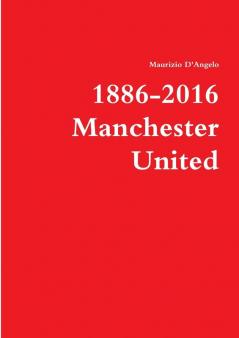 1886-2016 / Manchester United