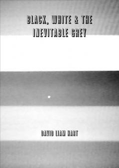 Black White & The Inevitable Grey