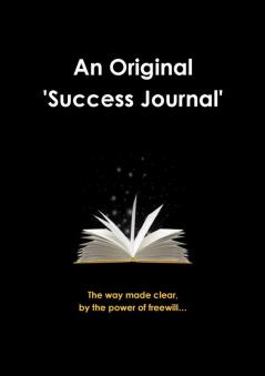 An Original Success Journal 1st Edition