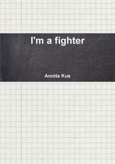 I'm a fighter