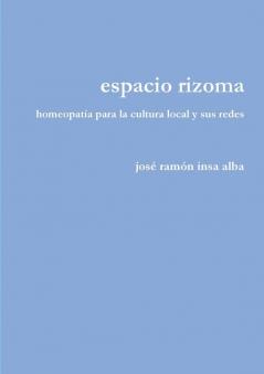 espacio rizoma. homeopatía para la cultura local y sus redes