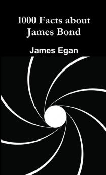1000 Facts about James Bond