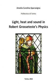 Light heat and sound in Robert Grosseteste's Physics