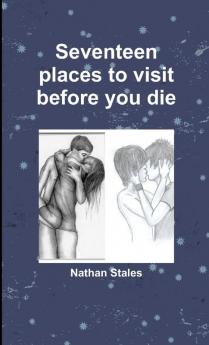 Seventeen places to visit before you die