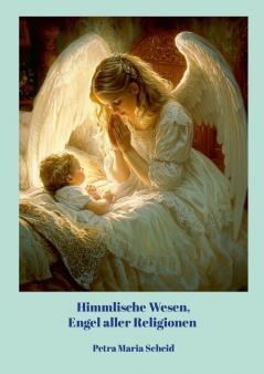 Himmlische Wesen Engel aller Religionen