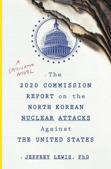 The 2020 Commission Report on the North Korean Nuclear Attacks Against the U.S.