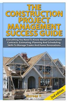 The Construction Project Management Success Guide