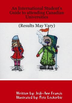 An International Student's Guide to attending Canadian Universities (Results May Vary)