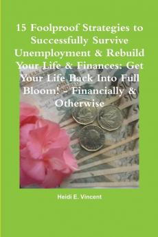 15 Foolproof Strategies to Successfully Survive Unemployment & Rebuild Your Life & Finances