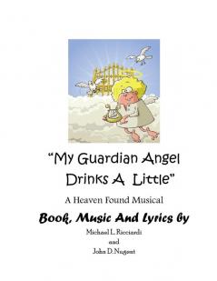 My Guardian Angel Drinks a Little Libretto