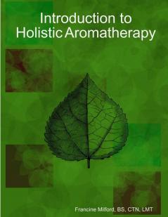 Introduction to Holistic Aromatherapy