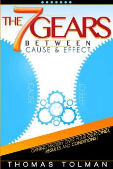 The 7 Gears Between Cause & Effect