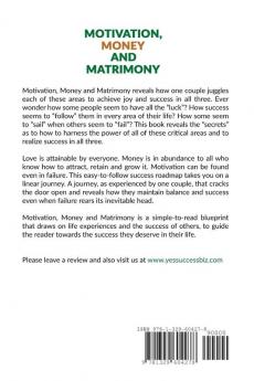 Motivation Money and Matrimony - A Couple's Guide to Mastery of All Three