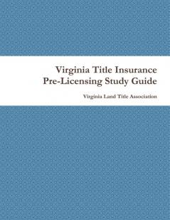 Virginia Title Insurance PreLicensing Study Guide