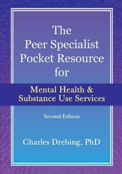 The Peer Specialist's pocket resource for mental health and substance use services second edition