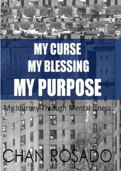 My Curse My Blessing My Purpose