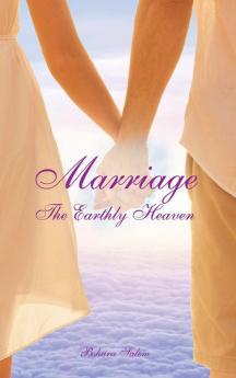 Marriage: the Earthly Heaven