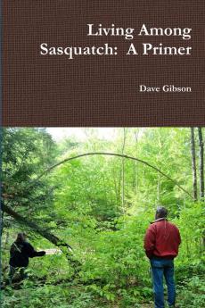 Living Among Sasquatch: A Primer