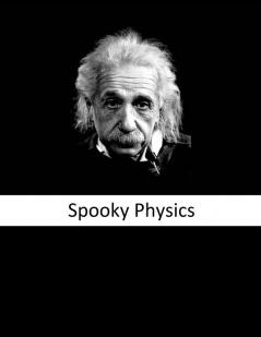 Spooky Physics: the Illustrated Edition