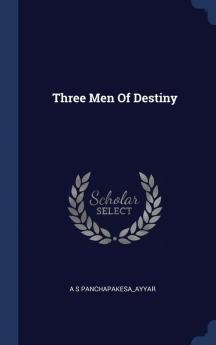 Three Men of Destiny