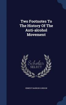 Two Footnotes To The History Of The Anti-alcohol Movement