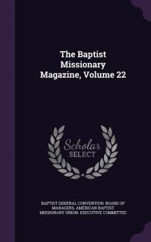 The Baptist Missionary Magazine Volume 22