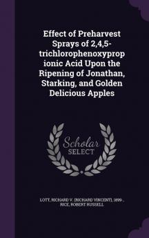 Effect of Preharvest Sprays of 245-Trichlorophenoxypropionic Acid Upon the Ripening of Jonathan Starking and Golden Delicious Apples