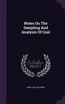 Notes On The Sampling And Analysis Of Coal