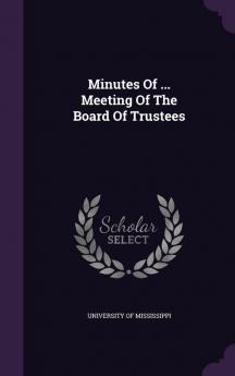 Minutes Of ... Meeting Of The Board Of Trustees