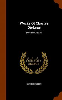 Works of Charles Dickens: Dombey and Son