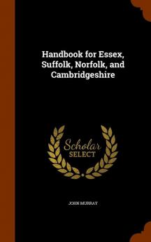 Handbook for Essex Suffolk Norfolk and Cambridgeshire