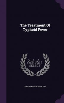 The Treatment Of Typhoid Fever