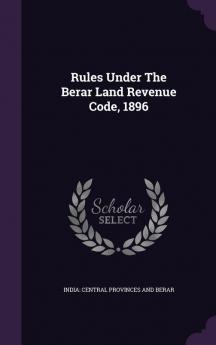 Rules Under the Berar Land Revenue Code 1896