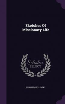 Sketches of Missionary Life