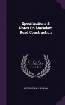 Specifications & Notes On Macadam Road Construction