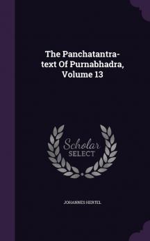 The Panchatantra-text Of Purnabhadra Volume 13